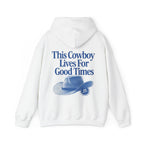 This Cowboy Lives For Good Times Hoodie — Vintage Western Graphic Pullover