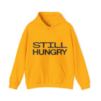Still Hungry Hoodie — Funny Statement Pullover for Food Lovers