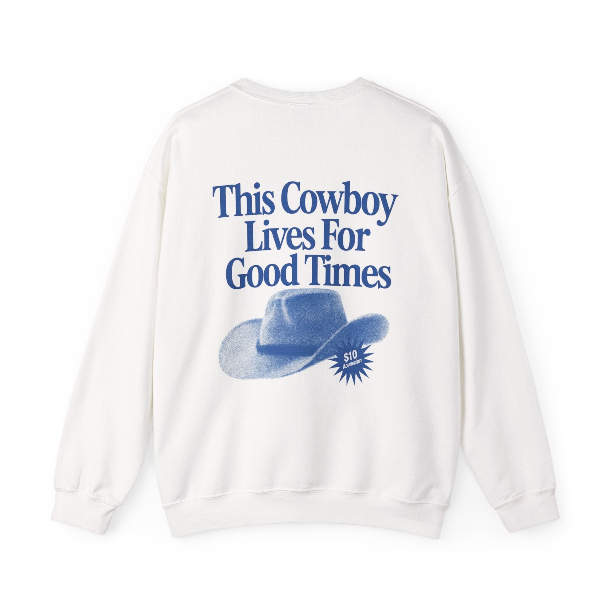 Graphic Sweatshirt — "This Cowboy Lives For Good Times" Retro Western Crewneck