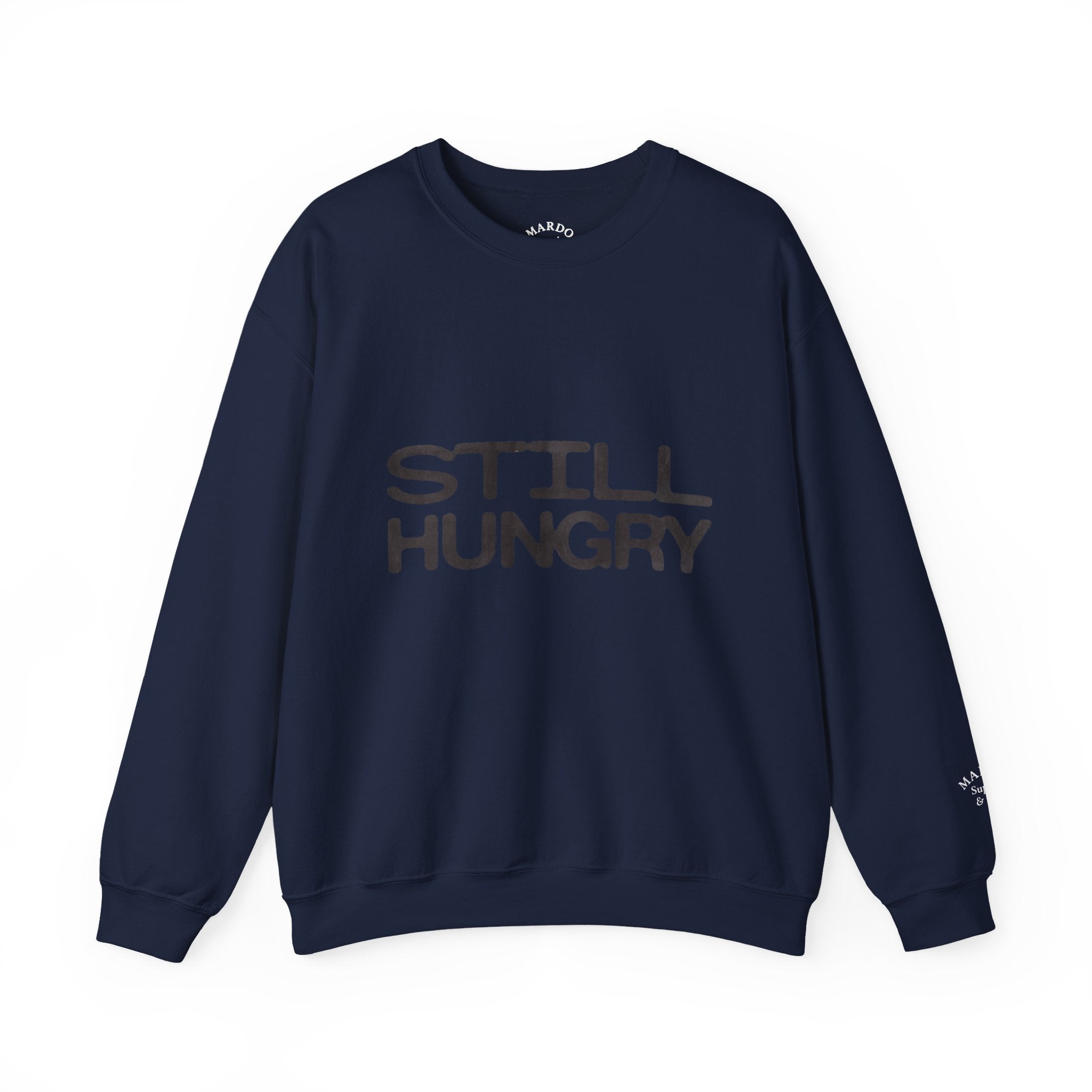 Still Hungry Crewneck Sweatshirt – Funny Comfort Pullover