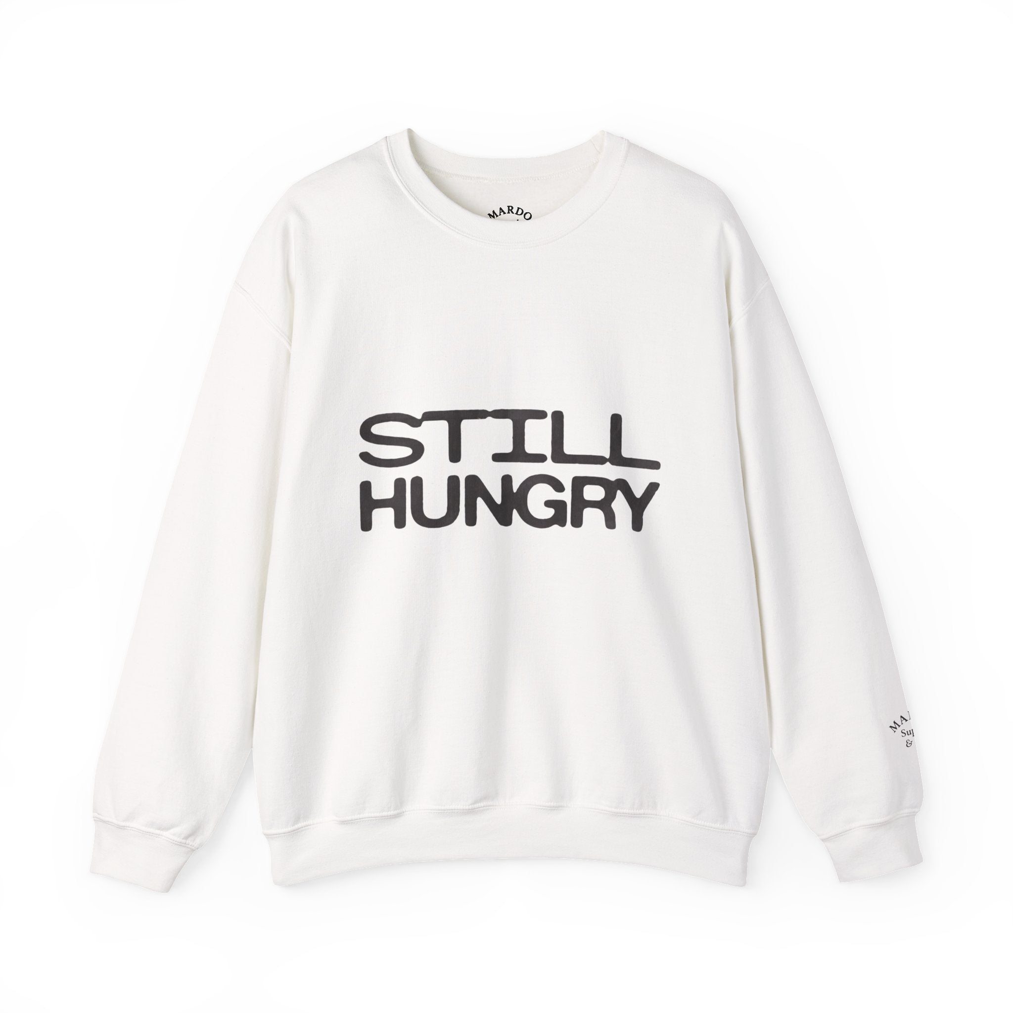 Still Hungry Crewneck Sweatshirt – Funny Comfort Pullover