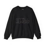 Still Hungry Crewneck Sweatshirt – Funny Comfort Pullover