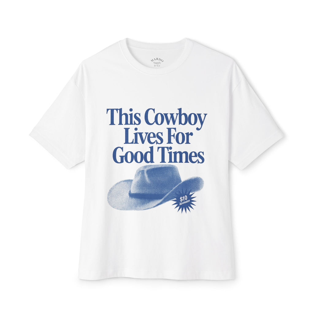 Cowboy Vibes Tee — “This Cowboy Lives For Good Times” Oversized Graphic Shirt