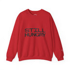 Still Hungry Crewneck Sweatshirt – Funny Comfort Pullover