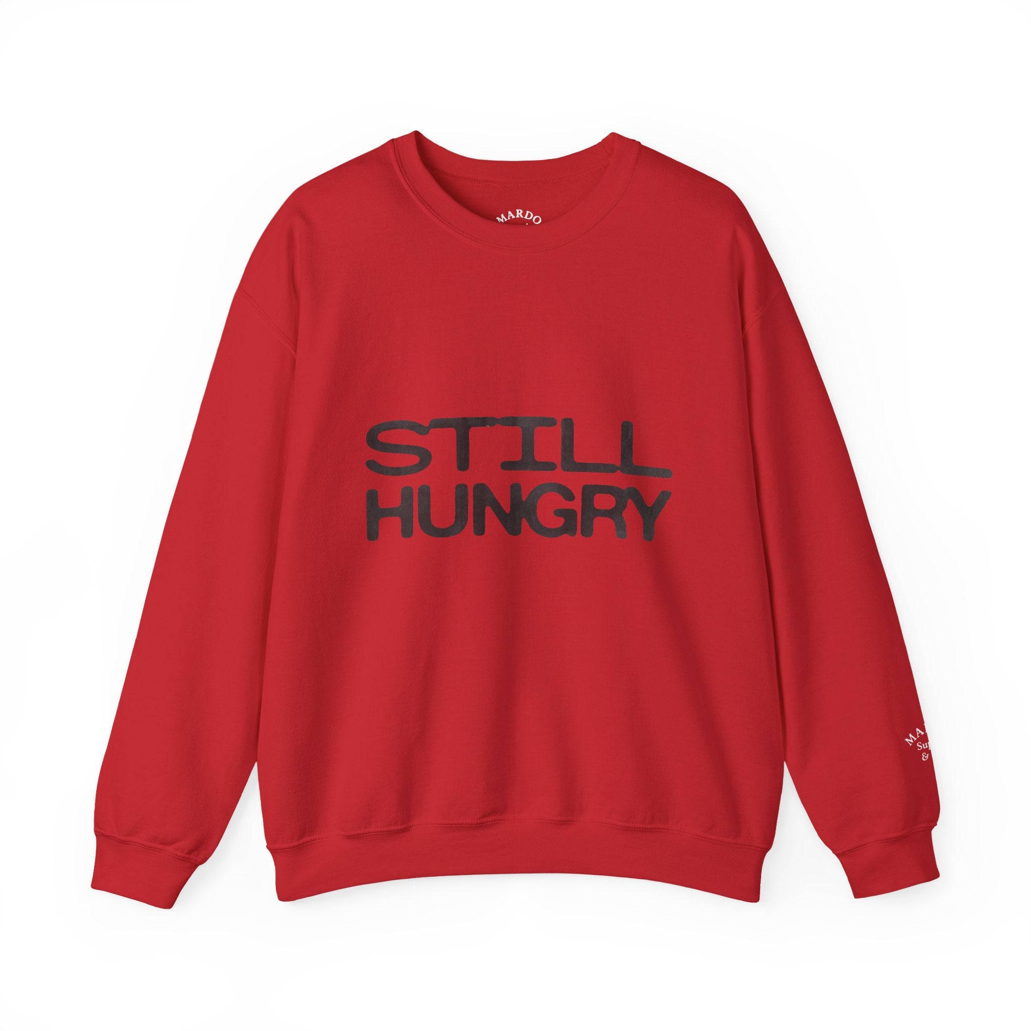 Still Hungry Crewneck Sweatshirt – Funny Comfort Pullover
